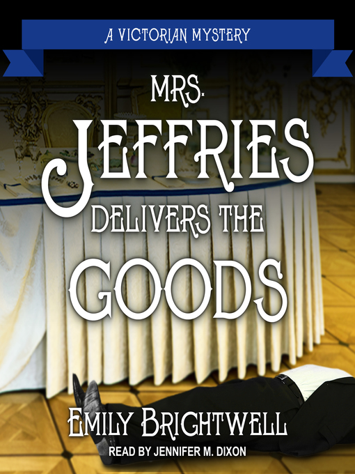 Title details for Mrs. Jeffries Delivers the Goods by Emily Brightwell - Available